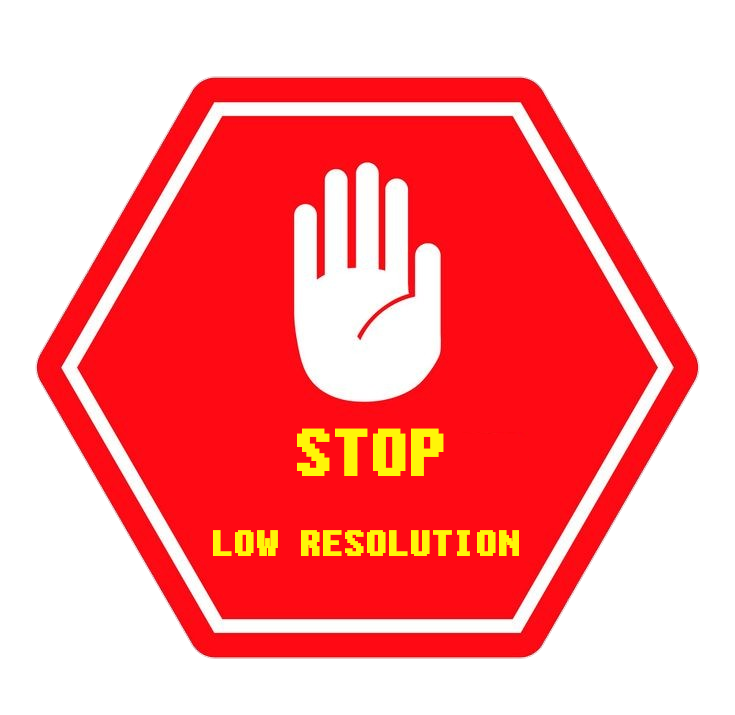 Stop Low Resolution Warning Sign